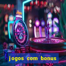 jogos com bonus sem deposito